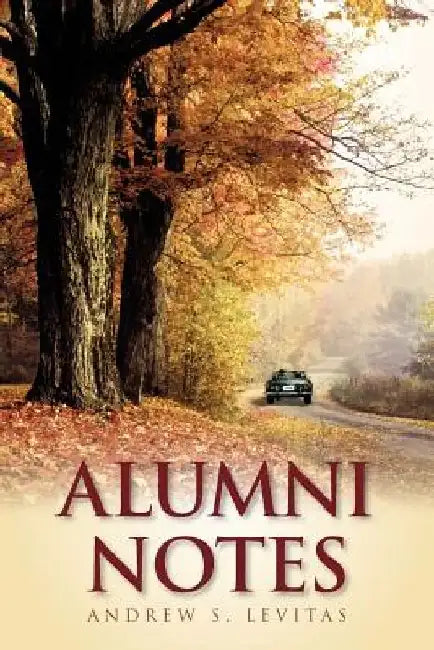 Alumni Notes by Andrew S. Levitas