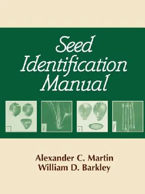 Seed Identification Manual by Alexander C. Martin, William D. Barkley