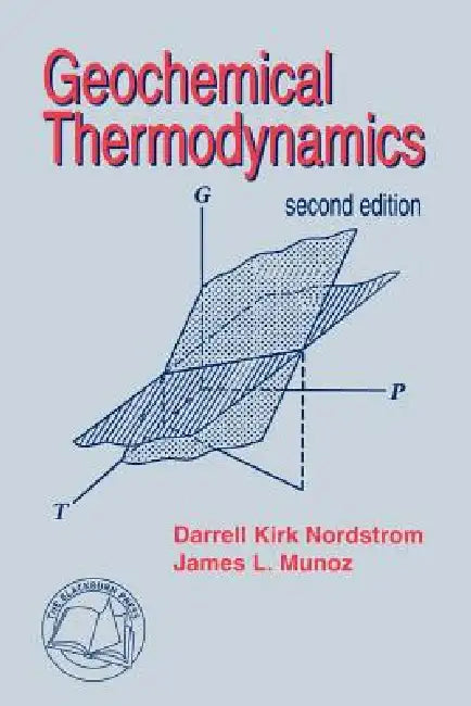 Geochemical Thermodynamics by Darrell Kirk Nordstrom, James L. Munoz