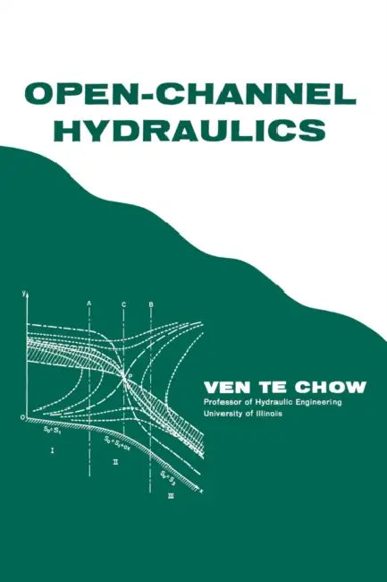 Open-Channel Hydraulics by Ven Te Chow