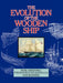 The Evolution of the Wooden Ship by Basil Greenhill, Sam Manning
