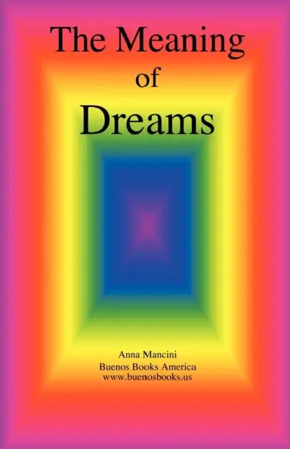 The Meaning of Dreams by Anna Mancini