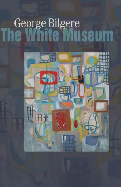 White Museum by George Bilgere