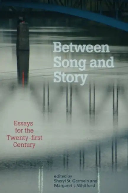 Between Song and Story by Sheryl St Germain, Margaret L. Whitord