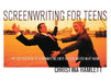 Screenwriting for Teens: The 100 Principles of Screenwriting Every Budding Writer Must Know by Christina Hamlett