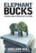 Elephant Bucks: An Insider's Guide to Writing for TV Sitcoms by Sheldon Bull