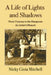 A Life of Lights and Shadows: From Tuscany to the Hamptons: An Artist's Memoir by Nicky Gioia Mitchell