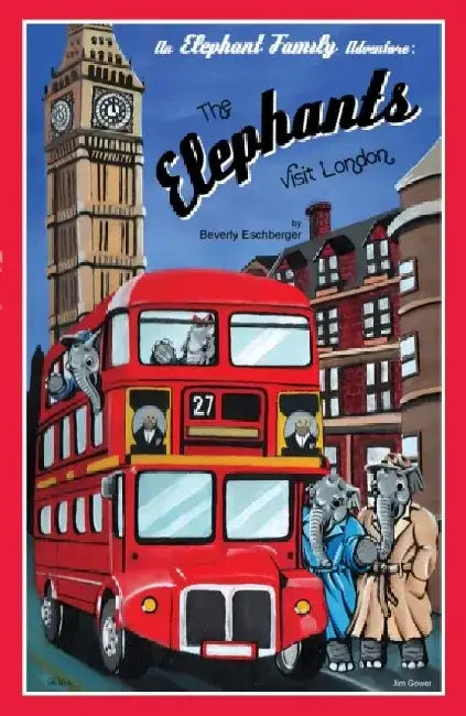 The Elephants Visit London by Beverly Eschberger