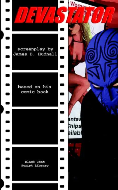 Devastator: The Screenplay by James D. Hudnall