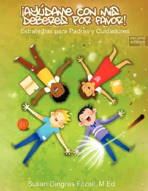 Please Help Me With My Homework - Spanish version: Ayudame con Mis Deberes Por Favor by Fitzell M. Ed, Susan Gingras