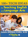 100+ Tech Ideas for Teaching English and Language Arts: Maximize iPad, Mobile, and Online Apps in Every Classroom by Susan Gingras Fitzell M. Ed