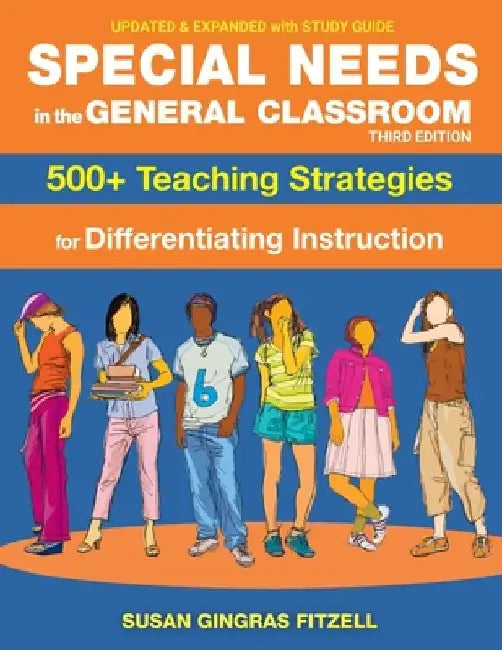 Special Needs in the General Classroom, 3rd Edition: 500+ Teaching Strategies for Differentiating Instruction by Susan Gingras Fitzell M. Ed