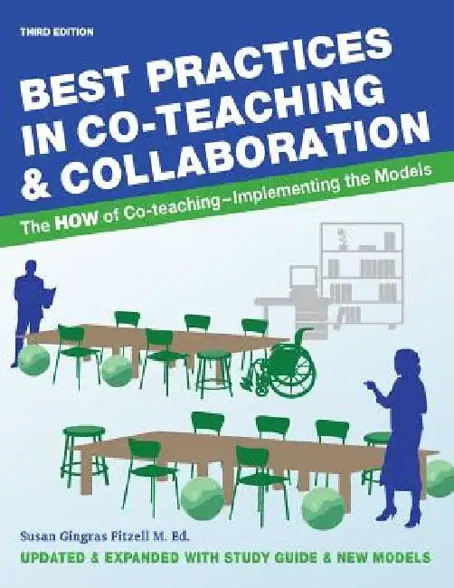 Best Practices in Co-teaching & Collaboration: The HOW of Co-teaching - Implementing the Models by Susan Gingras Fitzell M. Ed