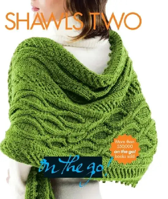 Shawls Two on the Go! by Trisha Malcolm