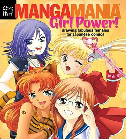 Manga Mania(tm) Girl Power!: Drawing Fabulous Females for Japanese Comics by Christopher Hart