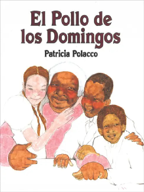 El Pollo de los Domingos by Patricia Polacco, Alejandra Lopez Varela