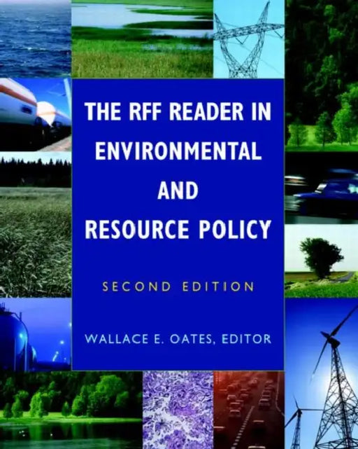 The RFF Reader in Environmental and Resource Policy by Wallace E.Oates