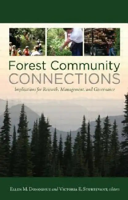 Forest Community Connections: Implications for Research, Management, and Governance by Ellen Donoghue