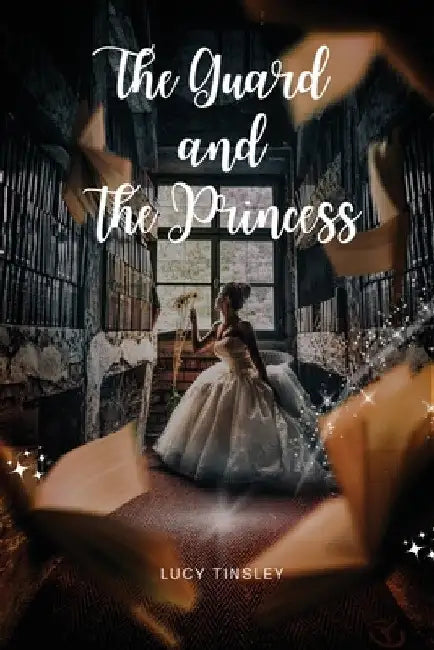The Guard and the Princess by Lucy Tinsley