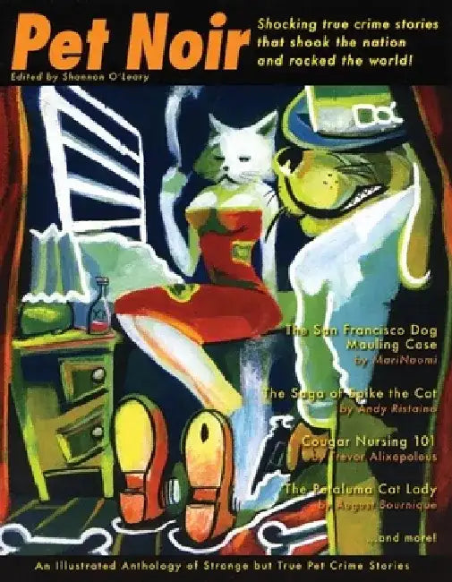 Pet Noir: An Anthology of Strange But True Pet Crime Stories by Shannon O'Leary