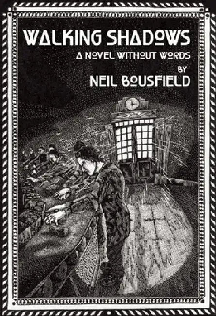 Walking Shadows: A Novel Without Words by Neil Bousfield
