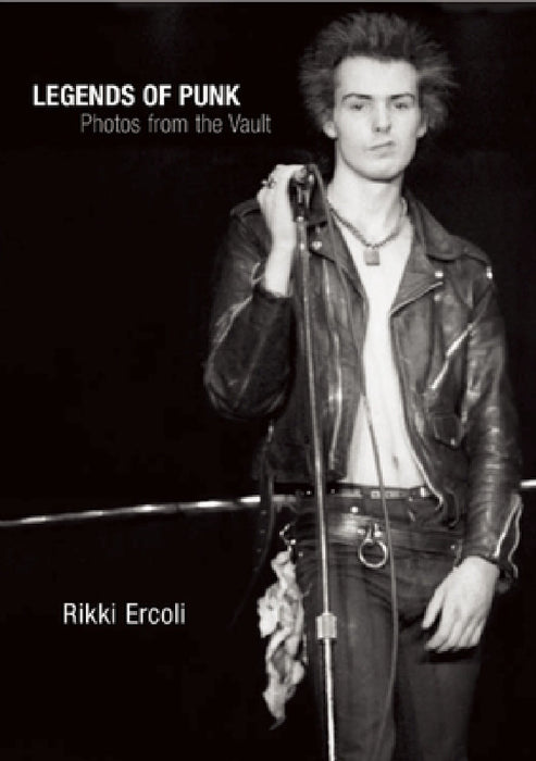 Legends of Punk: Photos from the Vault by Rikki Ercoli