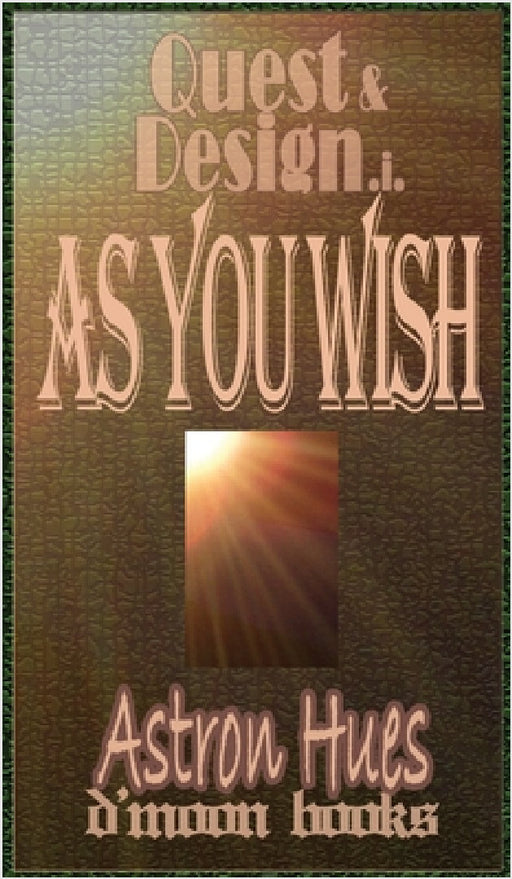 As You Wish: Quest and Design by Astron Hues, D'Moon Team