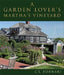 A Garden Lover's Martha's Vineyard by C. L. Fornari