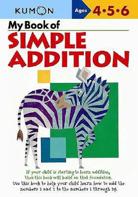 My Book Of Simple Addition: Ages 4-5-6 by Kumon Workbooks