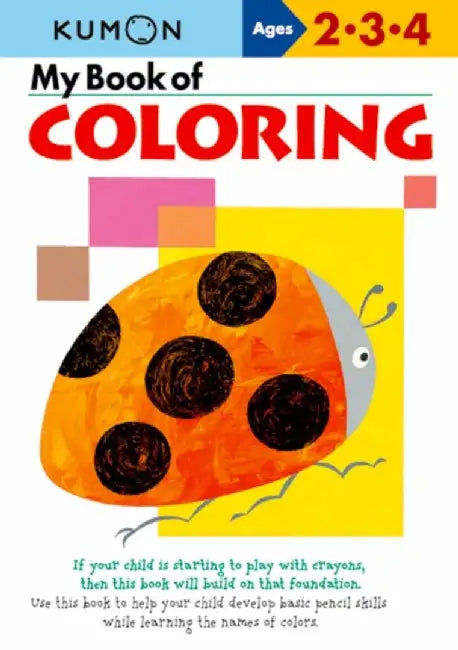 My Book of Coloring: Ages 2-3-4 by Kumon Publishing