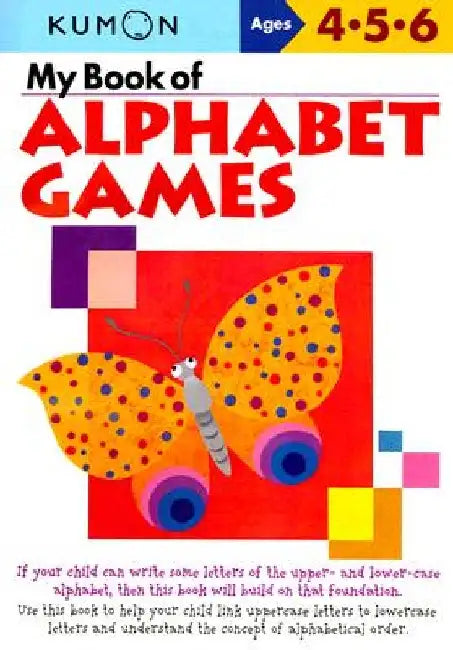 My Book of Alphabet Games Ages 4, 5, 6 by Kumon Publishing