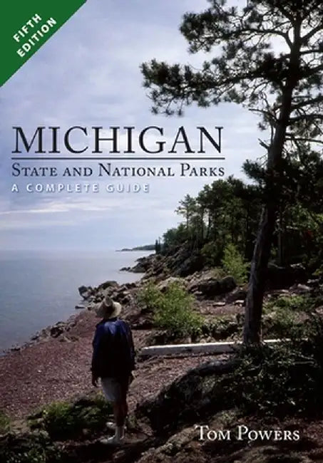 Michigan State and National Parks by Tom Powers