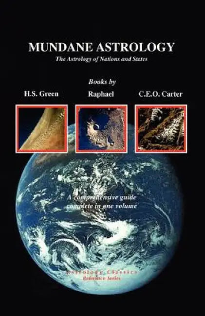 Mundane Astrology: The Astrology of Nations and States by H. S. Green
