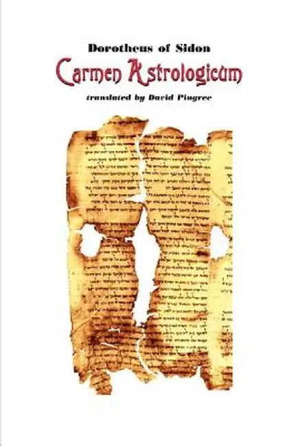 Carmen Astrologicum by Of Sidon Dorotheus of Sidon