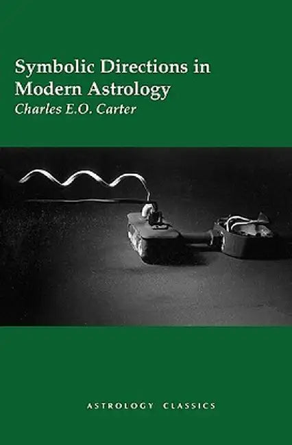 Symbolic Directions in Modern Astrology by Charles E. O. Carter