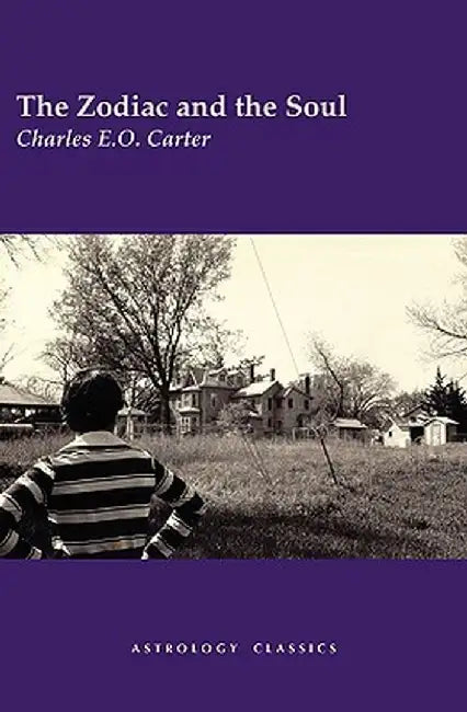 The Zodiac and the Soul by Charles E. O. Carter