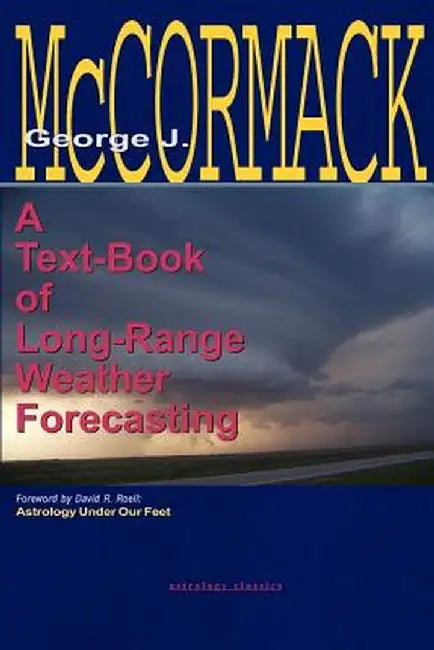 Text-Book of Long Range Weather Forecasting by George J. McCormack