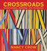 Crossroads: Constructions, Markings, and Structures by Nancy Crow