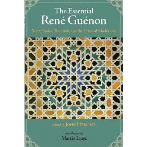 The Essential Rene Guenon by John Herlihy