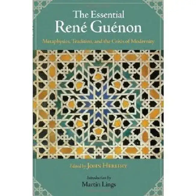 The Essential Rene Guenon by John Herlihy