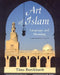 Art of Islam, Language and Meaning by Burckhardt, Titus