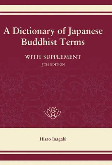 A Dictionary of Japanese Buddhist Terms by Hisao Inagaki