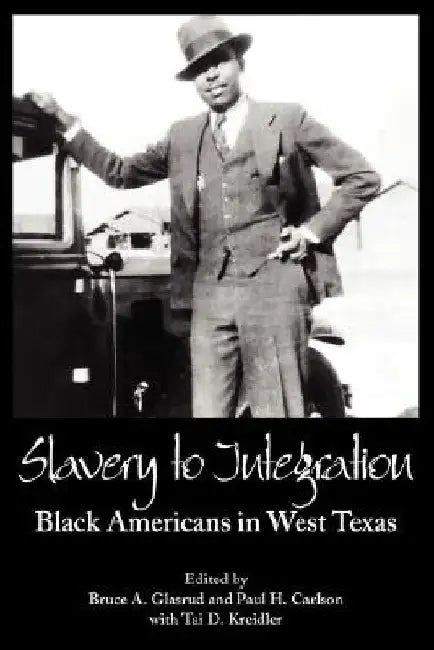 Slavery to Integration by Et Al Glasrud