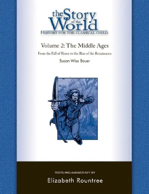 Story of the World, Vol. 2 Test and Answer Key: History for the Classical Child: The Middle Ages by Bauer, Susan Wise