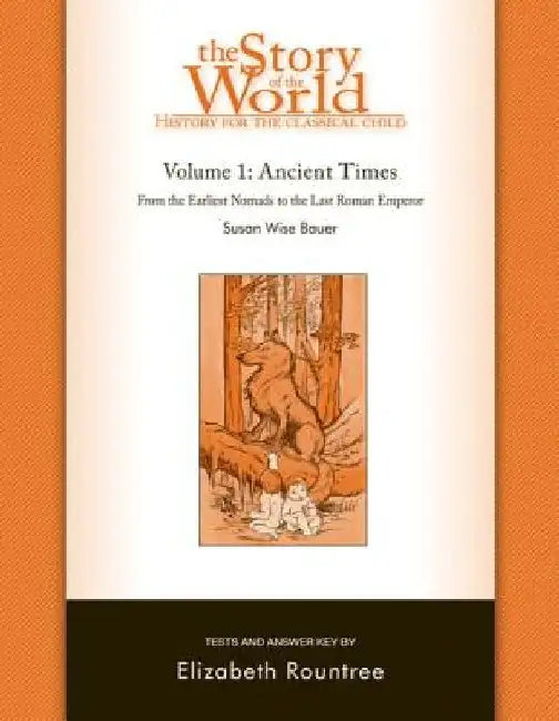 The Story of the World: History for the Classical Child: Ancient Times: Tests and Answer Key by Susan Wise Bauer