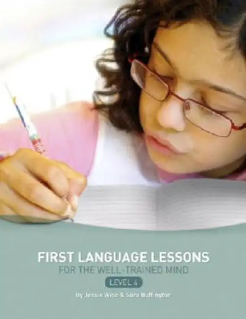 First Language Lessons for the Well-Trained Mind, Level 4 by Jessie Wise