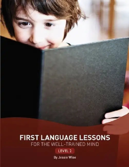 First Language Lessons for the Well-Trained Mind: Level 2 by Jessie Wise