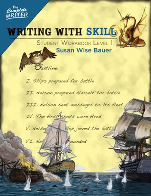 Writing with Skill, Level 1: Student Workbook by Susan Wise Bauer
