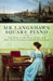 Mr. Langshaw's Square Piano: The Story of the First Pianos and How They Caused a Cultural Revolution by Madeline Goold