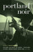 Portland Noir by Kevin Sampsell